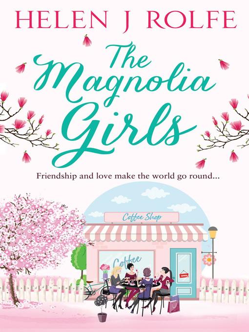 Title details for The Magnolia Girls by Helen J Rolfe - Available
